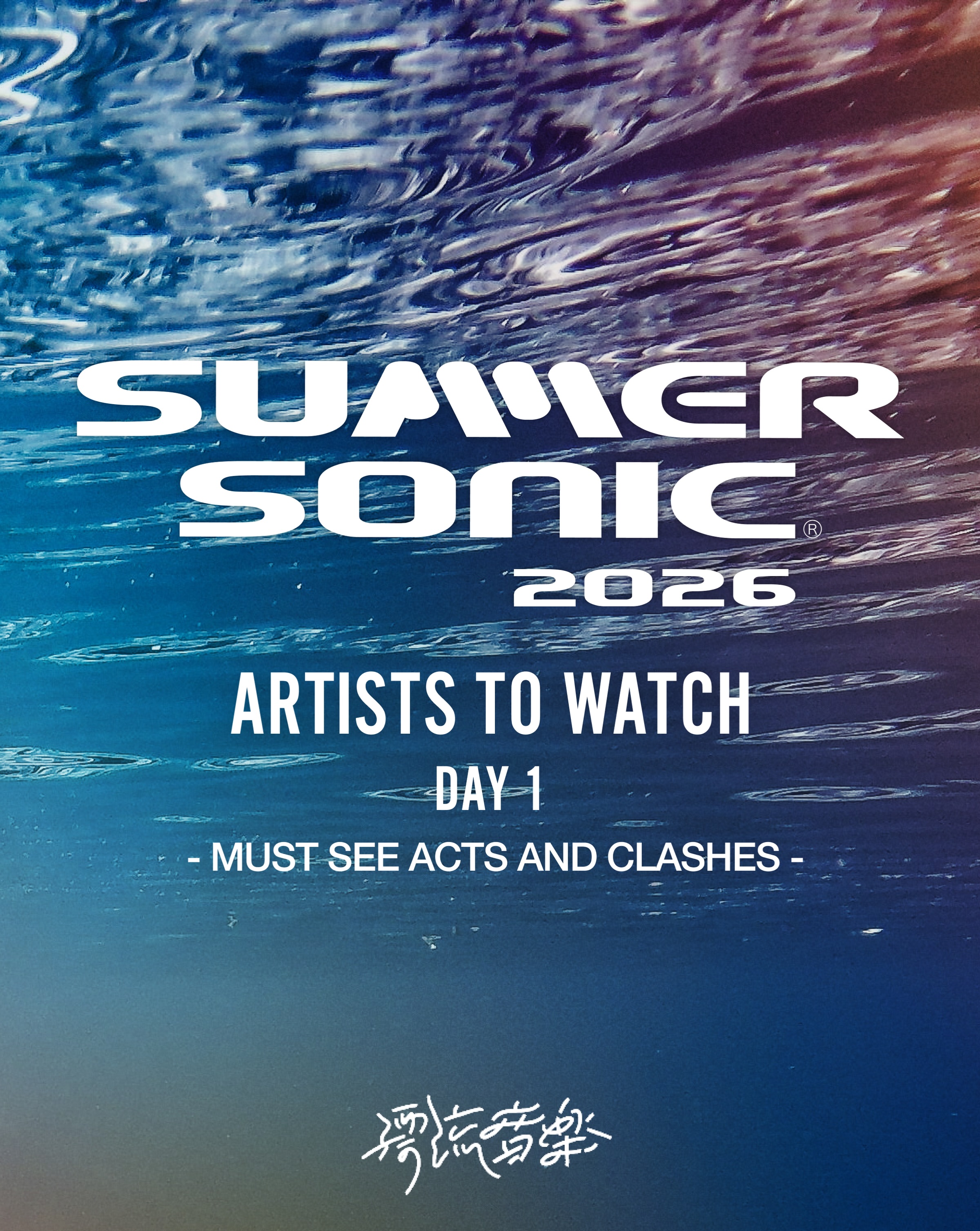 SUMMER SONIC 2026 - ARTISTS TO WATCH DAY 1 -